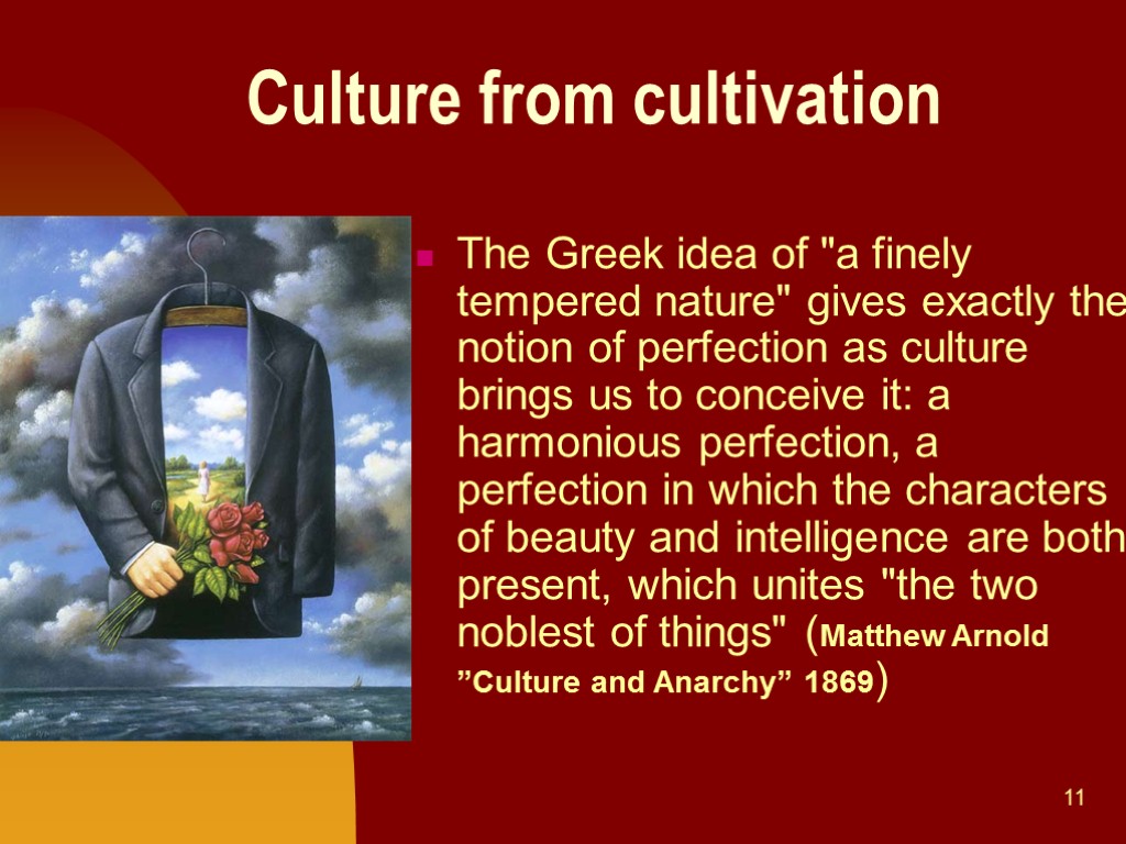 11 Culture from cultivation The Greek idea of 